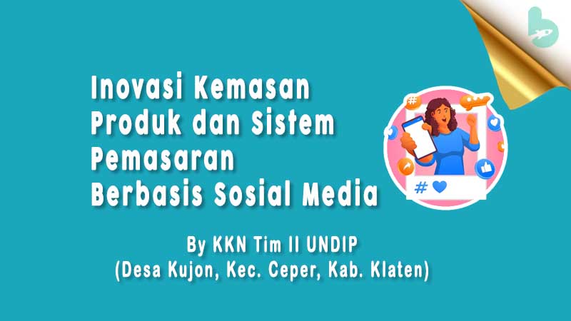 Inovasi Kemasan Produk Dan Sistem Pemasaran Berbasis Sosial Media