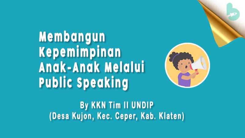 Membangun Kepemimpinan Anak Anak Melalui Public Speaking