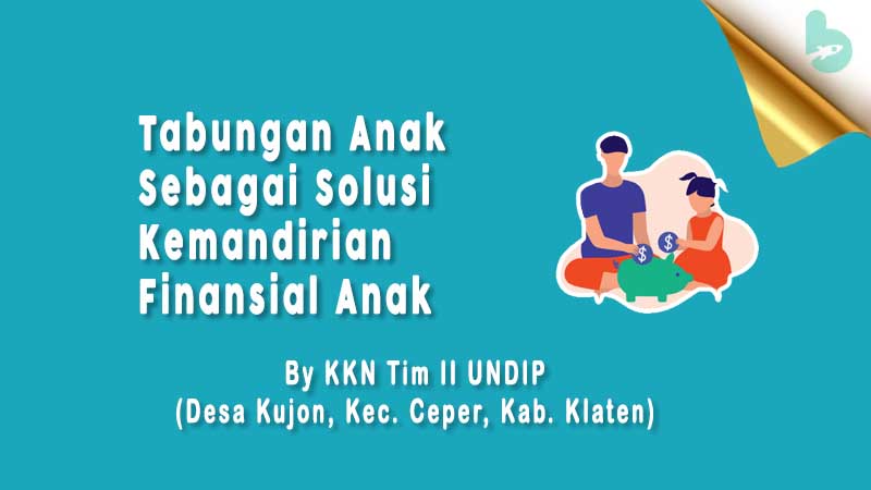 Tabungan Anak Sebagai Solusi Kemandirian Finansial Anak